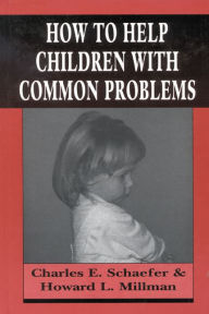 How to Help Children with Common Problems / Edition 2