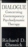 Title: Dialogue Concerning Contemporary Psychodynamic Therapy, Author: Richard D. Chessick