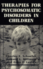 Therapies for Psychosomatic Disorders in Children / Edition 1