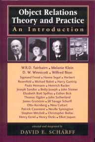 Title: Object Relations Theory and Practice: An Introduction / Edition 1, Author: David E. Scharff International Psychotherapy Institute and the IPA Committee on Family and C