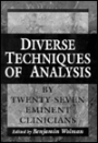 Diverse Techniques of Analysis by Twenty-Seven Eminent Clinicians / Edition 1