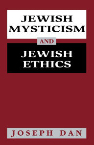 Title: Jewish Mysticism and Jewish Ethics, Author: Joseph Dan