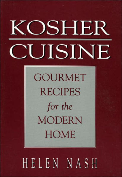 Kosher Cuisine: Gourmet Recipes for the Modern Home / Edition 1
