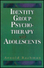 Identity Group Psychotherapy With Adolescents (Master Work Series)