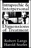 Intrapsychic and Interpersonal Dimensions of Treatment: A Clinical Dialogue