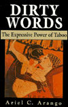 Title: Dirty Words: The Expressive Power of Taboo, Author: Ariel C. Arango