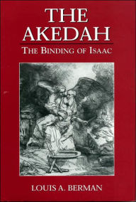 Title: Akedah: The Binding of Isaac, Author: Louis A. Berman