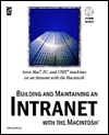 Building and Maintaining an Intranet with the MacIntosh:(with CDROM)