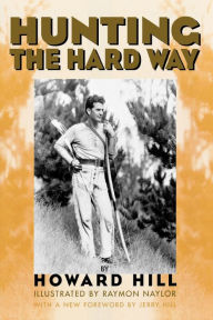 Title: Hunting the Hard Way, Author: Howard Hill