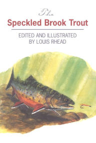 Title: The Speckled Brook Trout, Author: Louis Rhead