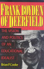 Frank Boyden of Deerfield: The Vision and Politics of an Educational Idealist