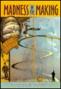 Madness in the Making: The Triumphant Rise and Untimely Fall of America's Show Inventors
