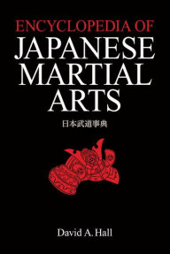 Title: Encyclopedia of Japanese Martial Arts, Author: David A. Hall