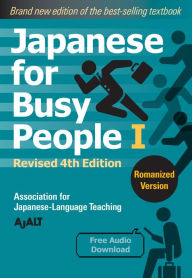 Title: Japanese for Busy People Book 1: Romanized: Revised 4th Edition (free audio download), Author: AJALT