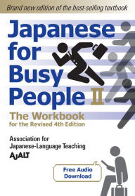 Title: Japanese for Busy People Book 2: The Workbook: The Workbook for the Revised 4th Edition (free audio download), Author: AJALT