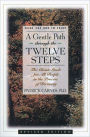 A Gentle Path Through the Twelve Steps: The Classic Guide for All People in the Process of Recovery