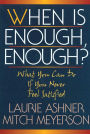 When Is Enough, Enough?: What You Can Do if You Never Feel Satisfied