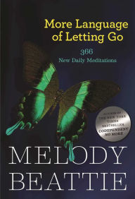 Title: More Language of Letting Go: 366 New Daily Meditations, Author: Melody Beattie