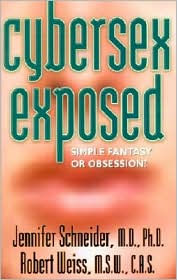 Cybersex Exposed: Simple Fantasy or Obsession?