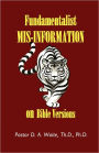 Fundamentalist Mis-Information On Bible Versions