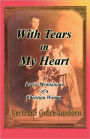 With Tears In My Heart, Poetic Meditations Of A Christian Woman