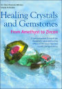 Healing Crystals and Gemstones: From Amethyst to Zircon