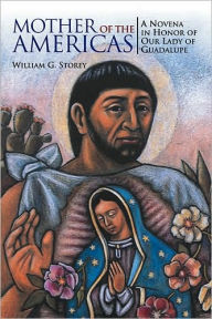 Mother of the Americas: A Novena for Our Lady of Guadalupe