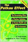 The Petkau Effect: The Devasting Effect of Nuclear Radiation on Human Health and the Environment