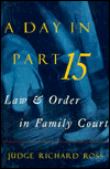 A Day in Part 15: Law and Order in Family Court