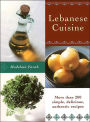 Lebanese Cuisine: More than 200 Simple, Delicious, Authentic Recipes