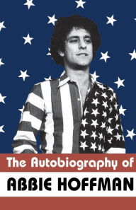 Title: The Autobiography of Abbie Hoffman, Author: Abbie Hoffman