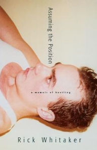Assuming the Position: A Memoir of Hustling