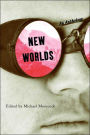 New Worlds: An Anthology