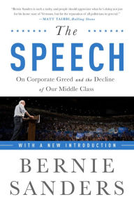 Title: The Speech: On Corporate Greed and the Decline of Our Middle Class, Author: Bernie Sanders