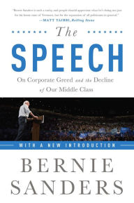 Title: The Speech: On Corporate Greed and the Decline of Our Middle Class, Author: Bernie Sanders