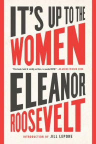 Title: It's Up to the Women, Author: Eleanor Roosevelt