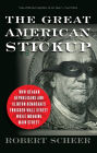 The Great American Stickup: How Reagan Republicans and Clinton Democrats Enriched Wall Street While Mugging Main Street