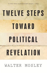 Title: Twelve Steps Toward Political Revelation, Author: Walter Mosley