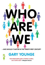 Title: Who Are We-And Should It Matter in the 21st Century?, Author: Gary Younge