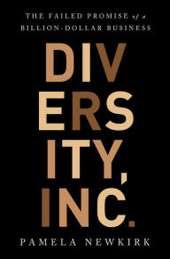 Ebook of magazines free downloads Diversity, Inc.: The Failed Promise of a Billion-Dollar Business by Pamela Newkirk