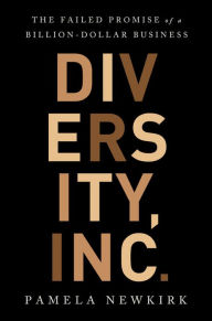 Free ebook ebook downloads Diversity, Inc.: The Failed Promise of a Billion-Dollar Business 9781568588223 English version