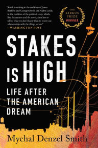 Title: Stakes Is High: Life After the American Dream, Author: Mychal Denzel Smith