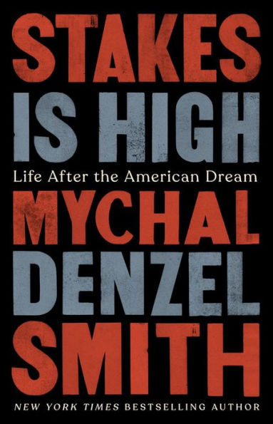 Stakes Is High: Life After the American Dream