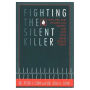 Fighting the Silent Killer: How Men and Women Can Prevent and Cope with Heart Disease Today