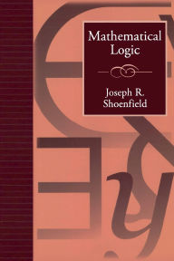 Title: Mathematical Logic / Edition 1, Author: Joseph R. Shoenfield
