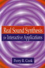 Real Sound Synthesis for Interactive Applications / Edition 1