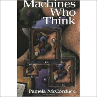 Title: Machines Who Think: A Personal Inquiry into the History and Prospects of Artificial Intelligence / Edition 2, Author: Pamela McCorduck