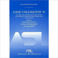 Logic Colloquium '01: Lecture Notes In Logic, 20 / Edition 20
