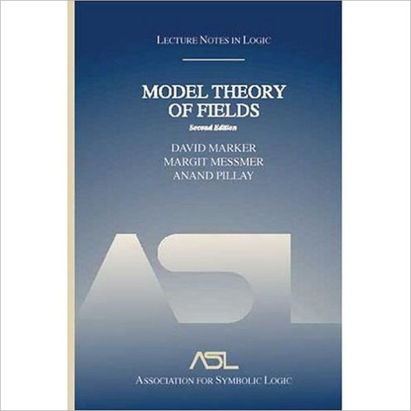 Model Theory of Fields: Lecture Notes in Logic 5, Second Edition / Edition 2
