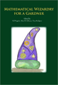 Title: Mathematical Wizardry for a Gardner / Edition 1, Author: Ed Pegg Jr